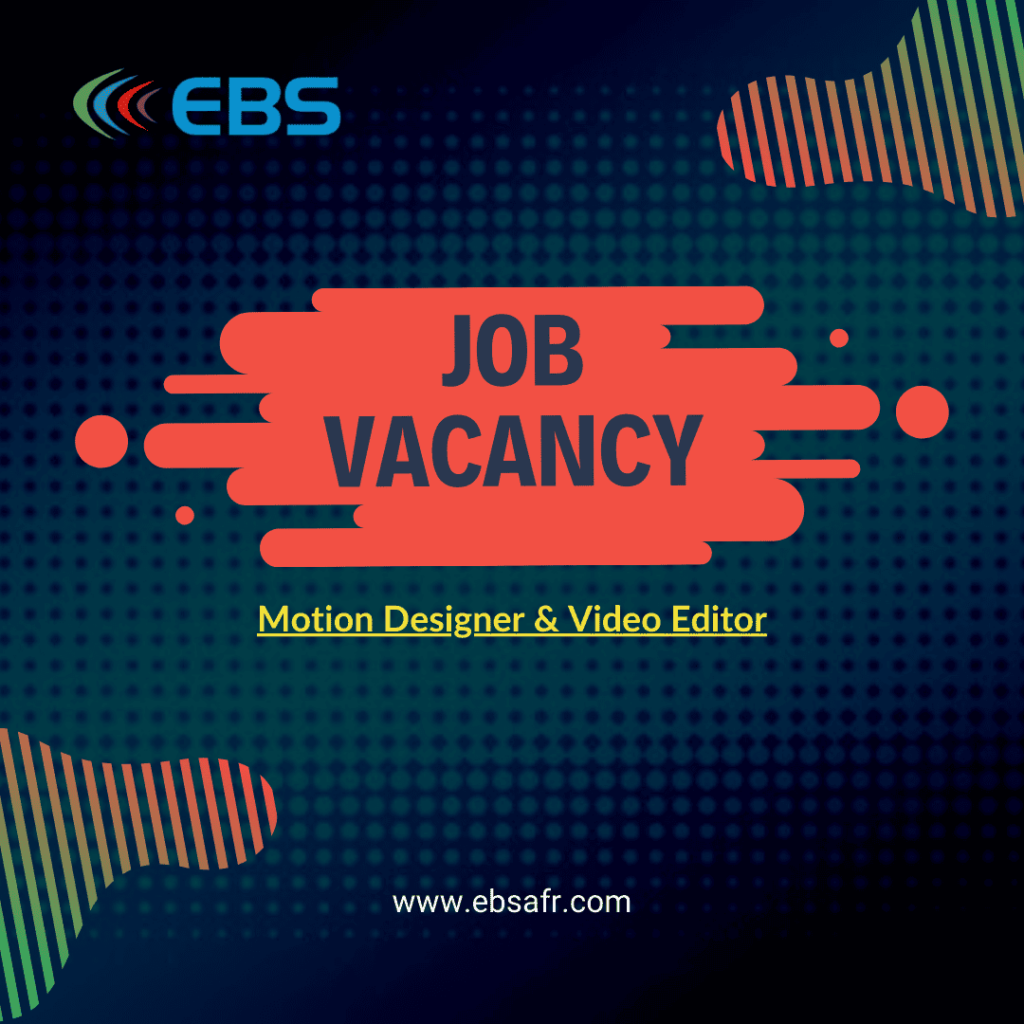 EBS Job Vacancy Post Motion Designer Video Editor