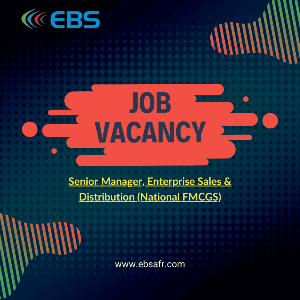 EBS Job Vacancy Post Senior Manager Enterprise Sales Distribution National FMCGS